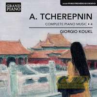 Tcherepnin: Complete Piano Music Vol. 4